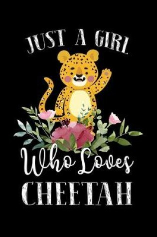 Cover of Just a Girl Who Loves Cheetah