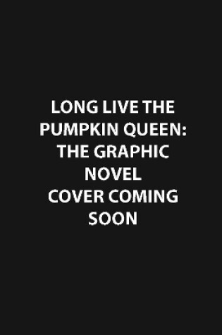 Cover of Long Live the Pumpkin Queen: The Graphic Novel