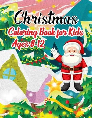 Book cover for Christmas Coloring Book For Kids Ages 8-12