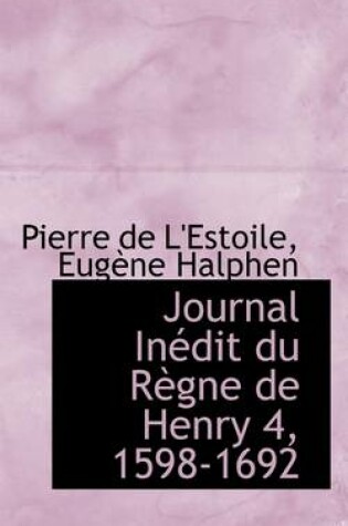 Cover of Journal in Dit Du R Gne de Henry 4, 1598-1692