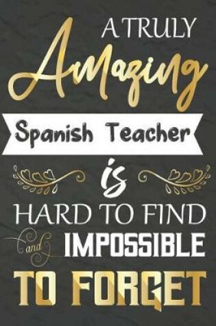 Cover of A Truly Amazing Spanish Teacher Is Hard To Find And impossible To Forget