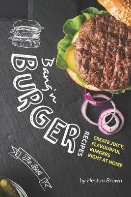 Book cover for Bang'n Burger Recipes