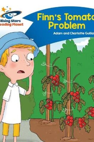 Cover of Reading Planet - Finn's Tomato Problem - Blue: Comet Street Kids