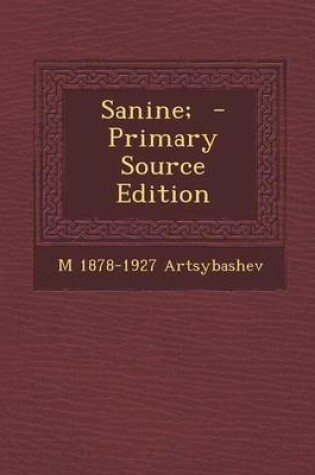 Cover of Sanine; - Primary Source Edition