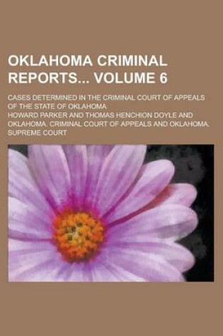 Cover of Oklahoma Criminal Reports; Cases Determined in the Criminal Court of Appeals of the State of Oklahoma Volume 6