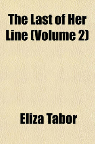 Cover of The Last of Her Line (Volume 2)