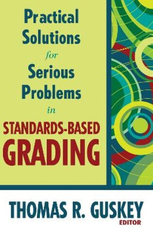 Cover of Practical Solutions for Serious Problems in Standards-Based Grading