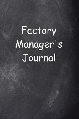 Cover of Factory Manager's Journal Chalkboard Design