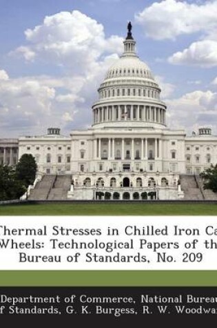 Cover of Thermal Stresses in Chilled Iron Car Wheels