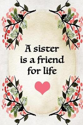 Book cover for A Sister Is A Friend For Life