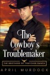 Book cover for The Cowboy's Troublemaker