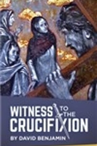 Cover of Witness to the Crucifixion