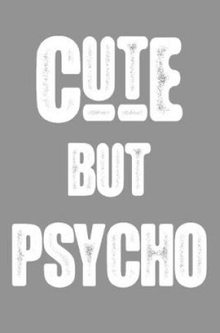 Cover of Cute But Psycho