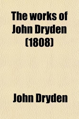 Book cover for The Works of John Dryden Now First Collected Volume 6