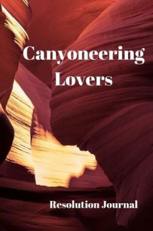 Cover of Canyoneering Lovers Resolution Journal