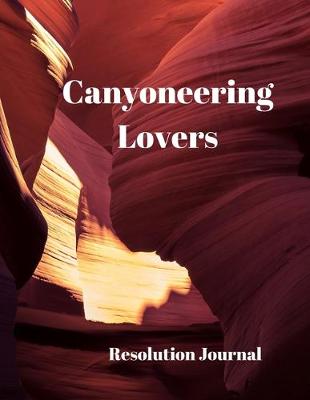 Book cover for Canyoneering Lovers Resolution Journal