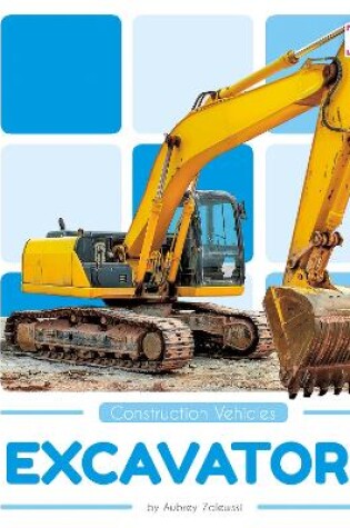 Cover of Construction Vehicles: Excavators