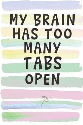 Book cover for My Brain Has Too Many Tabs Open