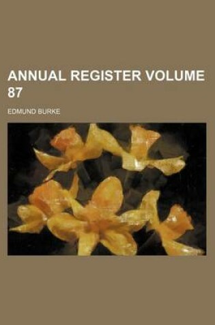 Cover of Annual Register Volume 87