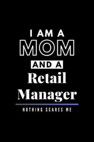 Cover of I Am A Mom And A Retail Manager Nothing Scares Me