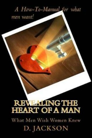 Cover of Revealing the Heart of a Man