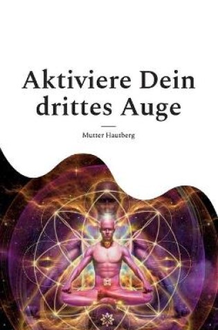 Cover of Aktiviere Dein drittes Auge