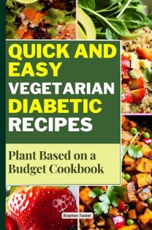 Cover of Quick and Easy Vegetarian Diabetic Recipes