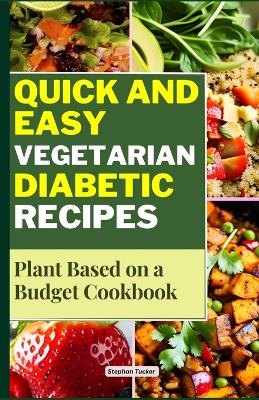 Book cover for Quick and Easy Vegetarian Diabetic Recipes