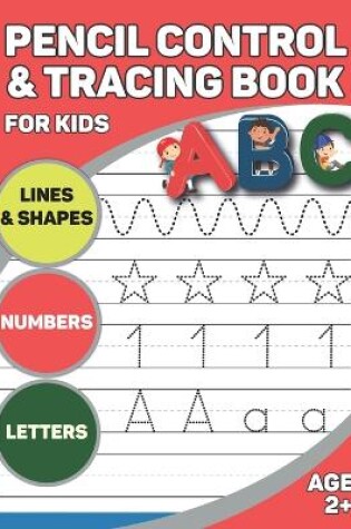 Cover of Pen Control and Tracing Book for Kids Ages 2+