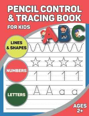 Book cover for Pen Control and Tracing Book for Kids Ages 2+