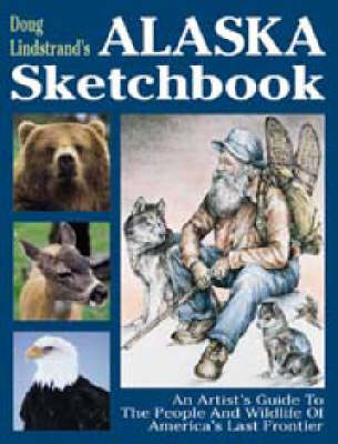 Book cover for Doug Lindstrand's Alaska Sketchbook