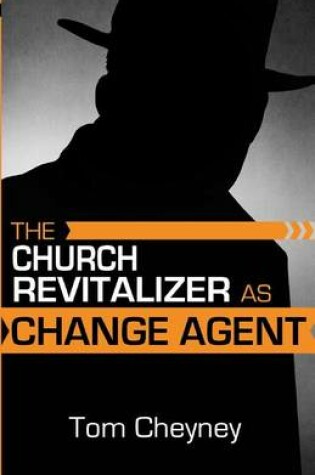 Cover of The Church Revitalizer As Change Agent