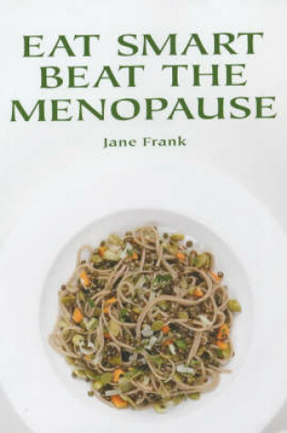 Cover of Eat Smart Beat the Menopause