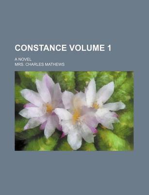 Book cover for Constance Volume 1; A Novel