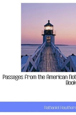 Cover of Passages from the American Note Books
