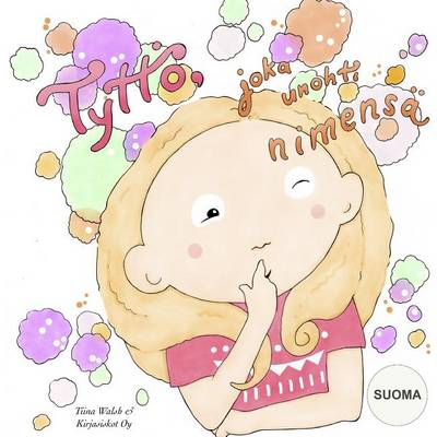 Book cover for Tyttö, joka unohti nimensä SUOMA