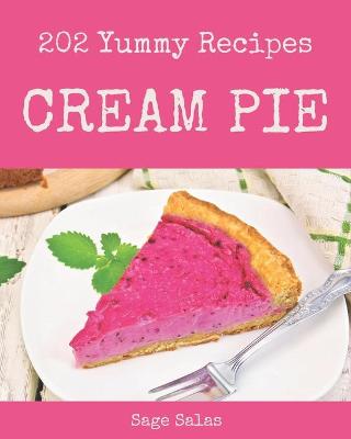 Book cover for 202 Yummy Cream Pie Recipes