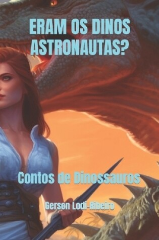 Cover of Eram OS Dinos Astronautas?