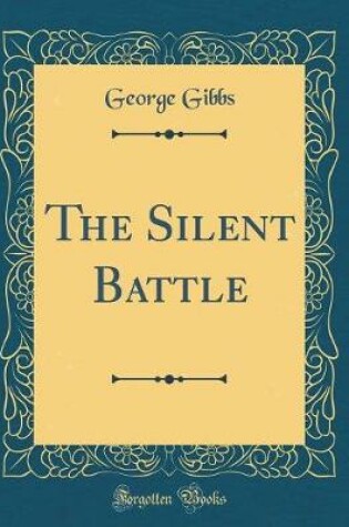 Cover of The Silent Battle (Classic Reprint)