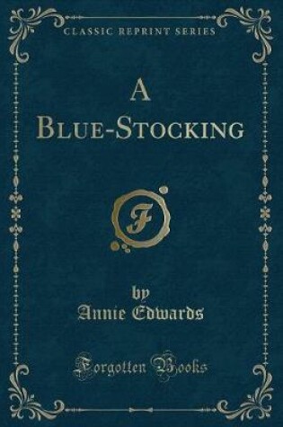 Cover of A Blue-Stocking (Classic Reprint)