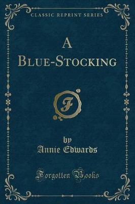 Book cover for A Blue-Stocking (Classic Reprint)