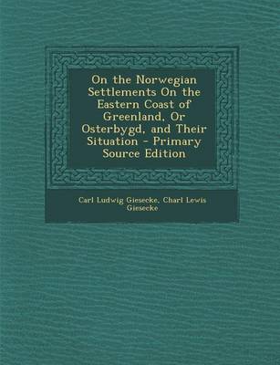 Book cover for On the Norwegian Settlements on the Eastern Coast of Greenland, or Osterbygd, and Their Situation