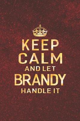 Book cover for Keep Calm and Let Brandy Handle It