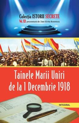 Book cover for Tainele Marii Uniri de la 1 Decembrie 1918