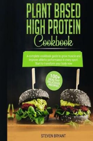 Cover of Plant Based High Protein Cookbook