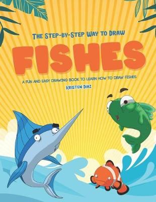 Book cover for The Step-by-Step Way to Draw Fishes