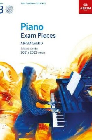 Cover of Piano Exam Pieces 2021 & 2022 - Grade 3 + CD