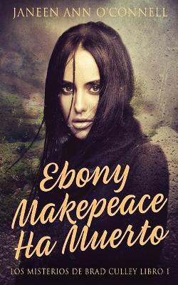 Book cover for Ebony Makepeace Ha Muerto