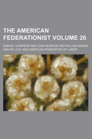 Cover of The American Federationist Volume 26