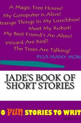 Cover of Jade's Book Of Short Stories